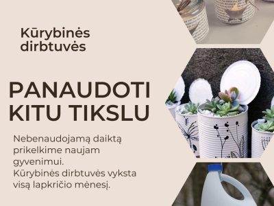 Vykdome aplinkosauginį projektą „ABC žalioji studija“. Kviečiame dalyvauti kūrybinėse dirbtuvėse „Panaudoti kitu tikslu“